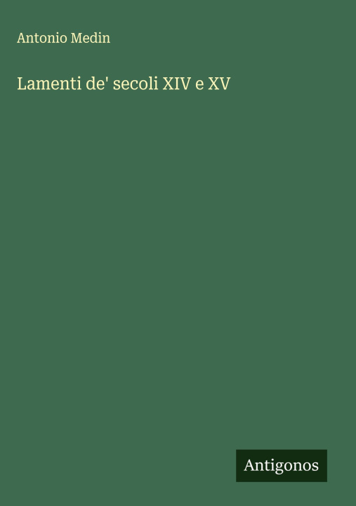 Knjiga Lamenti de' secoli XIV e XV Antonio Medin