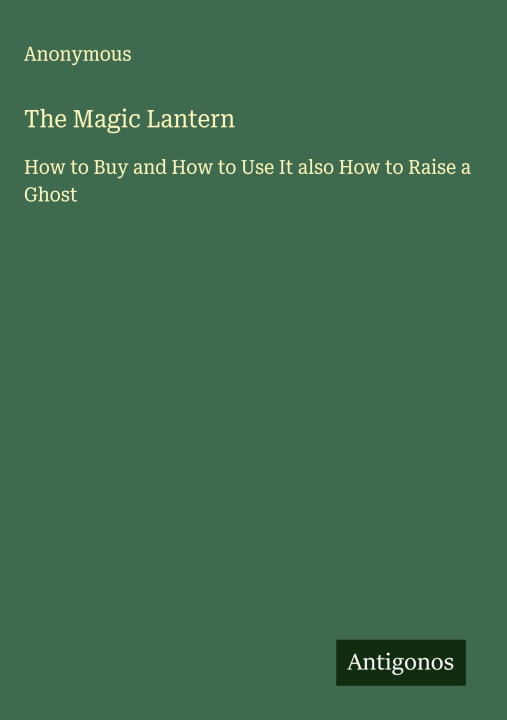 Kniha The Magic Lantern Anonymous
