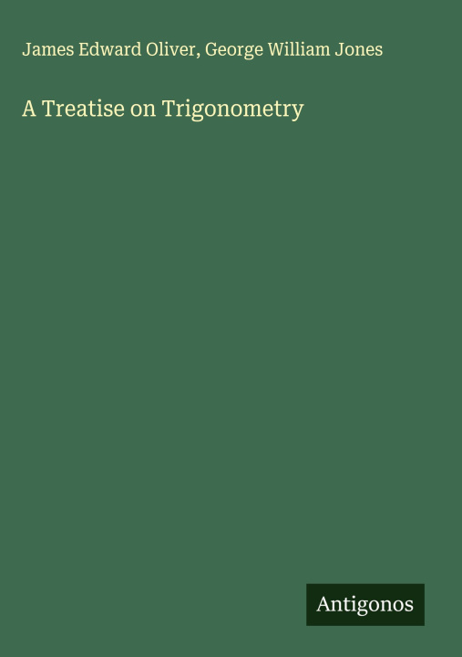 Kniha A Treatise on Trigonometry George William Jones
