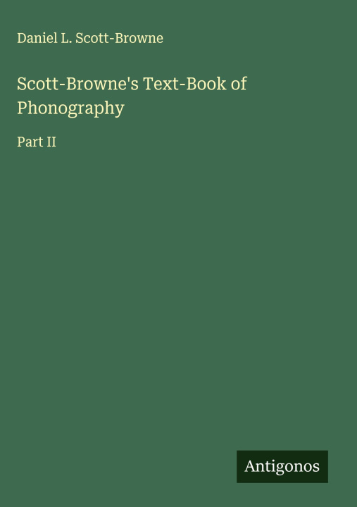 Kniha Scott-Browne's Text-Book of Phonography 