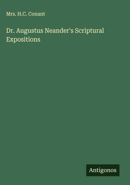Kniha Dr. Augustus Neander's Scriptural Expositions 