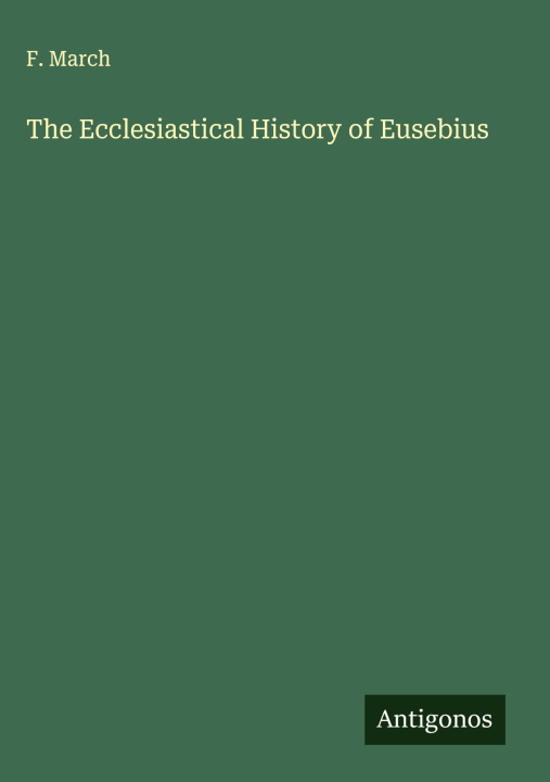 Книга The Ecclesiastical History of Eusebius 