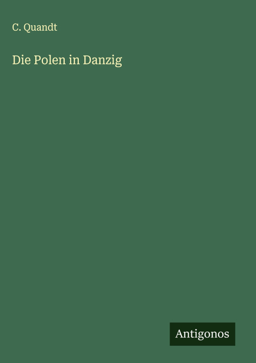 Kniha Die Polen in Danzig C. Quandt