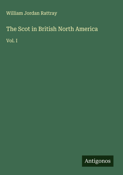 Kniha The Scot in British North America 
