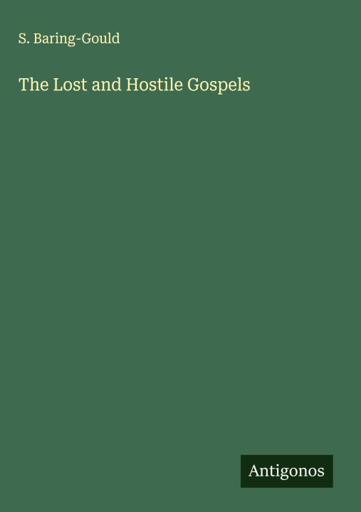 Kniha The Lost and Hostile Gospels 