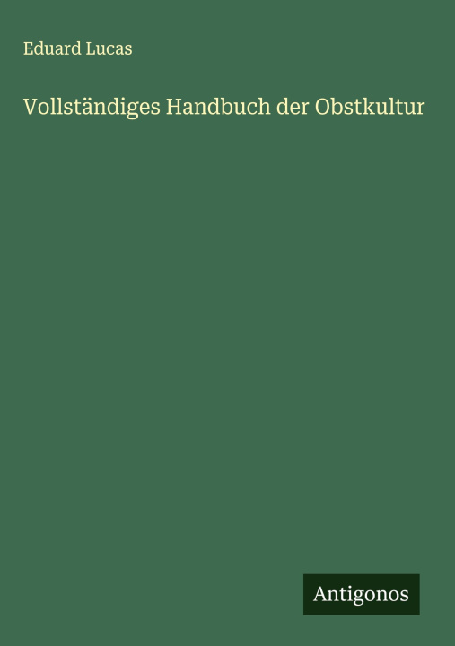 Kniha Vollständiges Handbuch der Obstkultur 