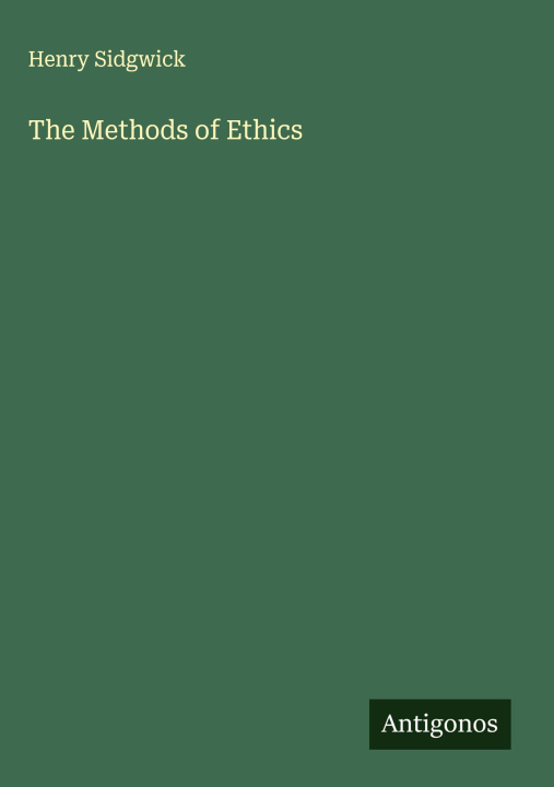Kniha The Methods of Ethics 