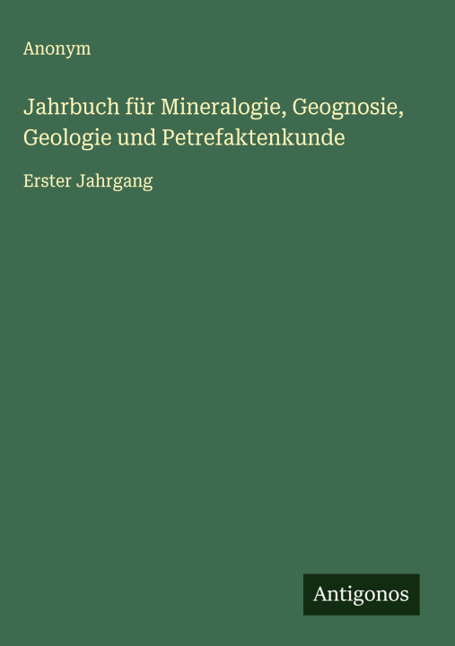 Kniha Jahrbuch für Mineralogie, Geognosie, Geologie und Petrefaktenkunde 