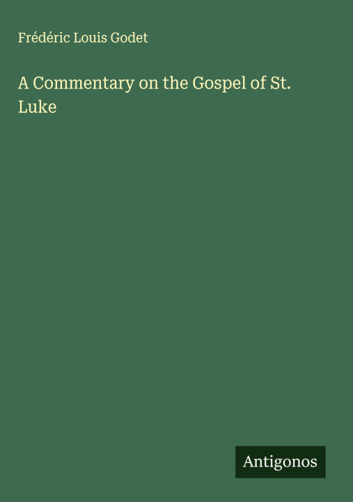 Kniha A Commentary on the Gospel of St. Luke 