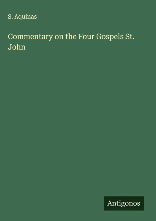 Книга Commentary on the Four Gospels St. John 