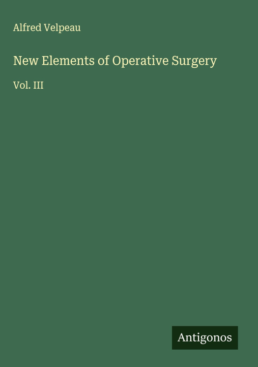 Kniha New Elements of Operative Surgery 