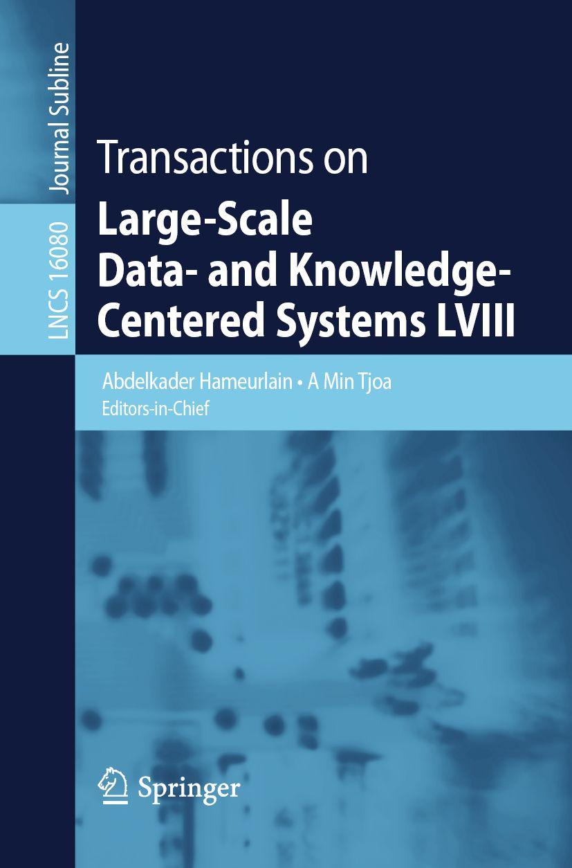 Kniha Transactions on Large-Scale Data- and Knowledge-Centered Systems LVIII A Min Tjoa