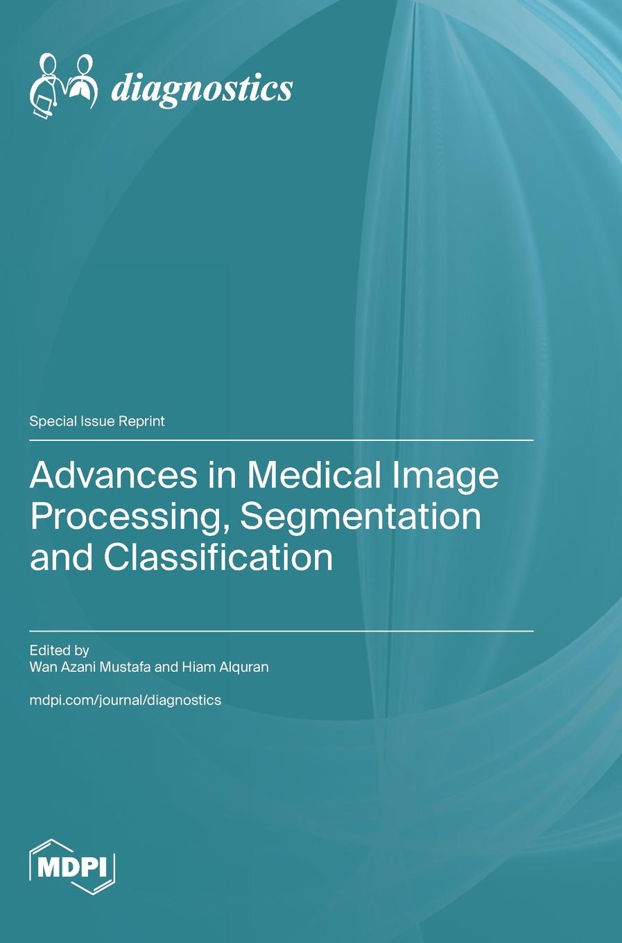 Kniha Advances in Medical Image Processing, Segmentation and Classification 