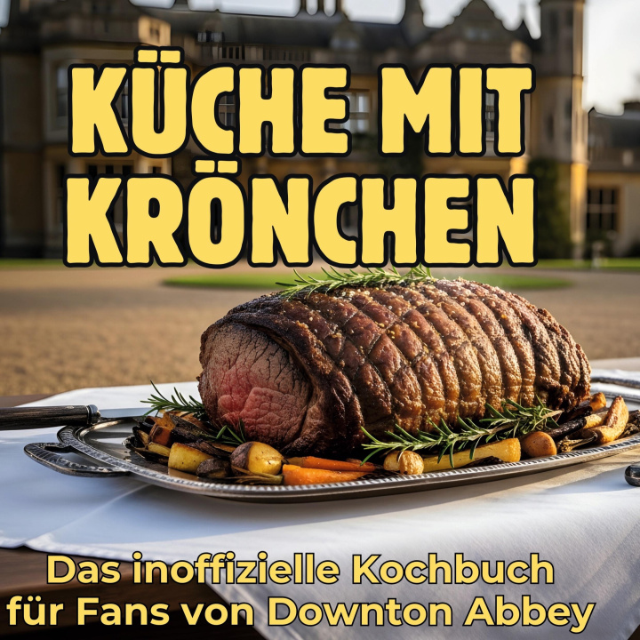 Kniha Küche mit Krönchen 