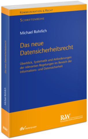 Книга Das neue Datensicherheitsrecht Michael Rohrlich