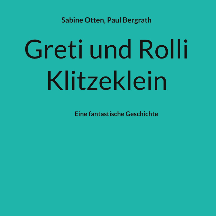 Kniha Greti und Rolli Klitzeklein Paul Bergrath
