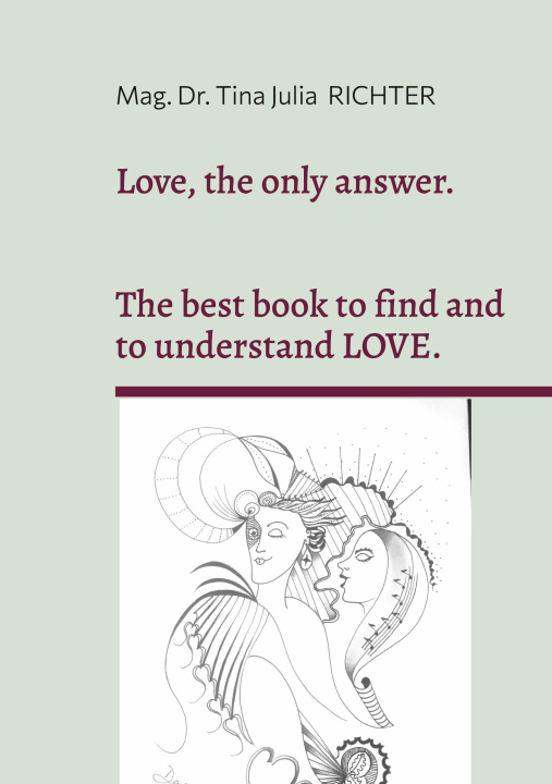 Kniha Love, the only answer. Tina Julia RICHTER