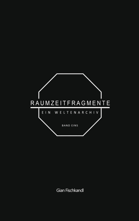 Kniha Raumzeitfragmente Gian Fischkandl