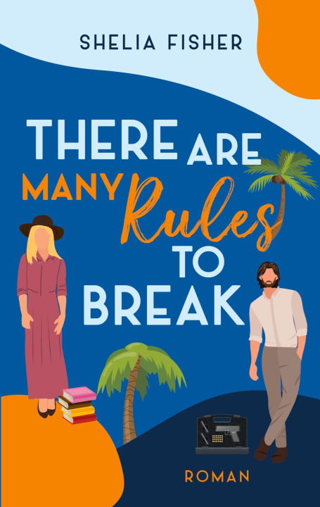 Книга There Are Many Rules To Break Shelia Fisher