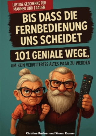 Knjiga Bis dass die Fernbedienung uns scheidet Christine Krellner