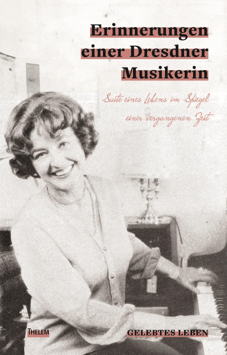 Kniha Erinnerungen einer Dresdner Musikerin Gisbert Spieles