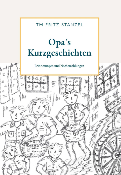 Kniha Opa's Kurzgeschichten Fritz Stanzel
