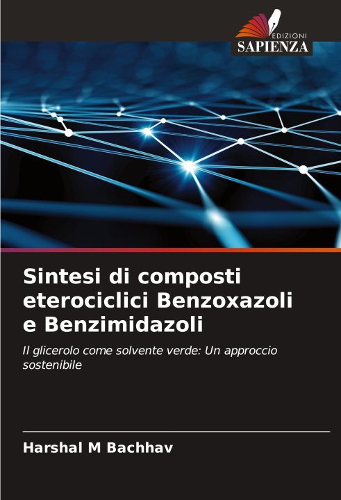 Knjiga Sintesi di composti eterociclici Benzoxazoli e Benzimidazoli Harshal M Bachhav