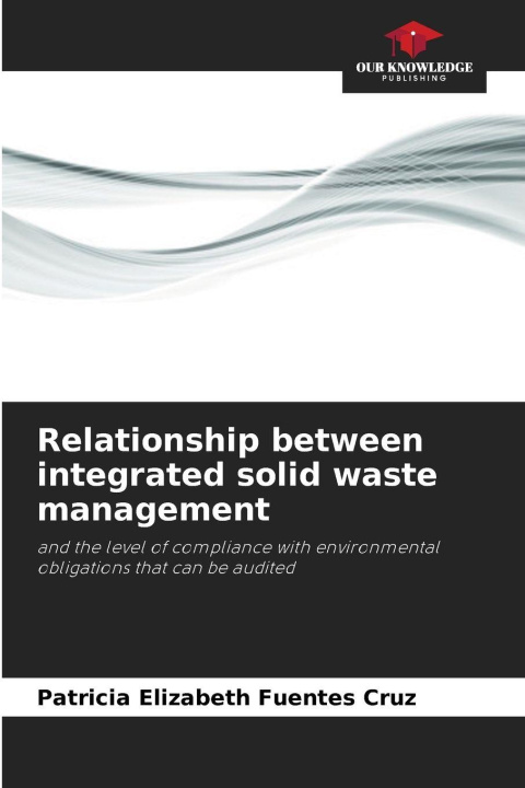 Kniha Relationship between integrated solid waste management Patricia Elizabeth Fuentes Cruz