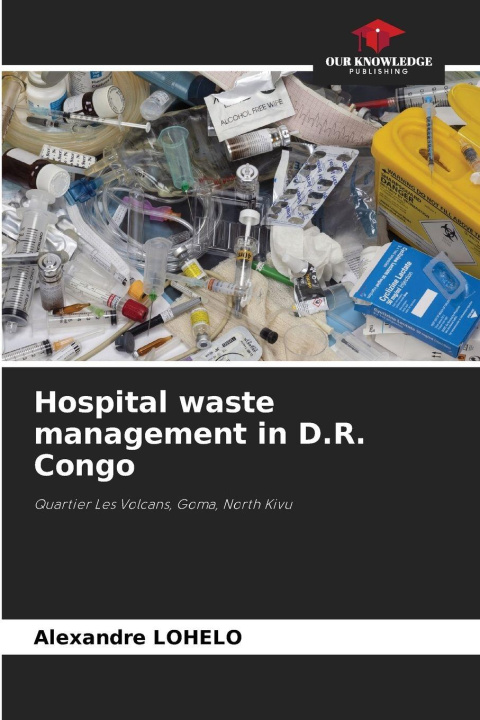 Kniha Hospital waste management in D.R. Congo Alexandre LOHELO