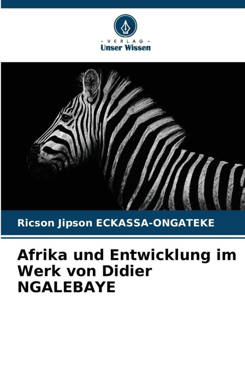 Kniha Afrika und Entwicklung im Werk von Didier NGALEBAYE Ricson Jipson ECKASSA-ONGATEKE