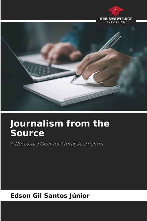 Kniha Journalism from the Source Edson Gil Santos Júnior