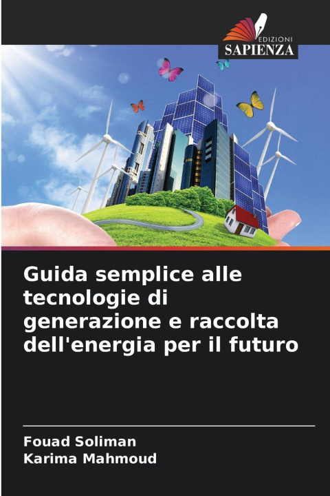Kniha Guida semplice alle tecnologie di generazione e raccolta dell'energia per il futuro Karima Mahmoud