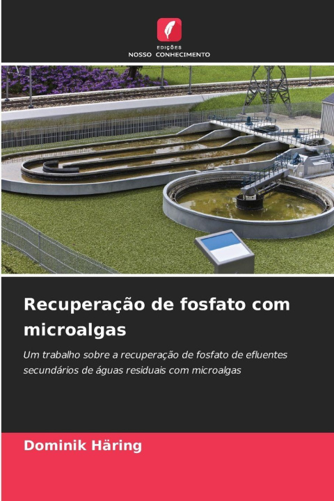 Книга Recuperação de fosfato com microalgas Dominik Häring