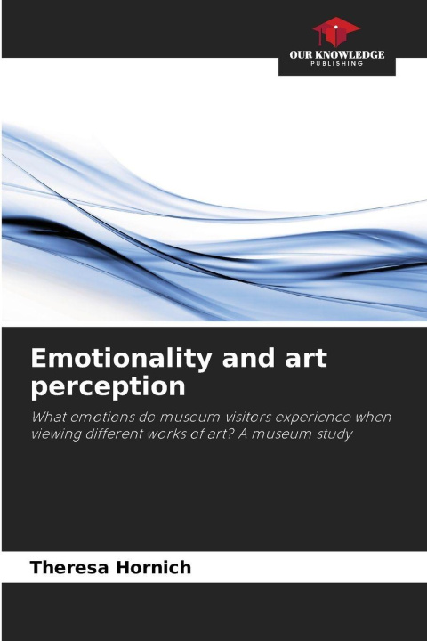 Kniha Emotionality and art perception Theresa Hornich