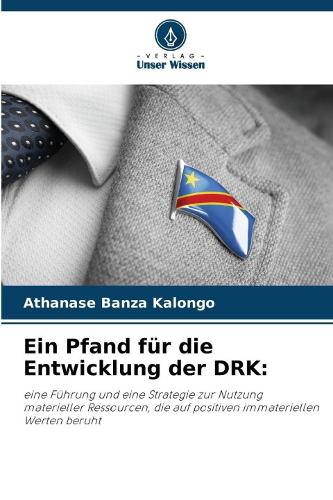Kniha Ein Pfand für die Entwicklung der DRK: Athanase Banza Kalongo