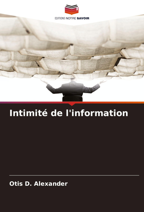 Knjiga Intimité de l'information Otis D. Alexander