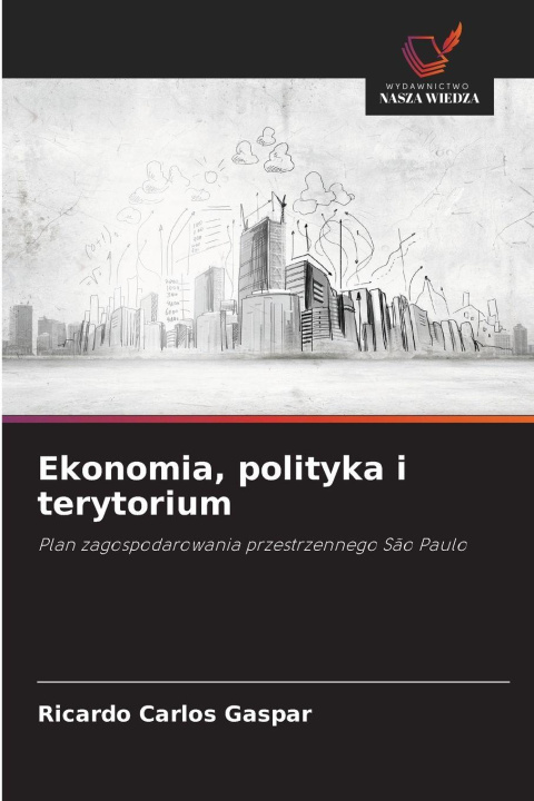 Kniha Ekonomia, polityka i terytorium Ricardo Carlos Gaspar