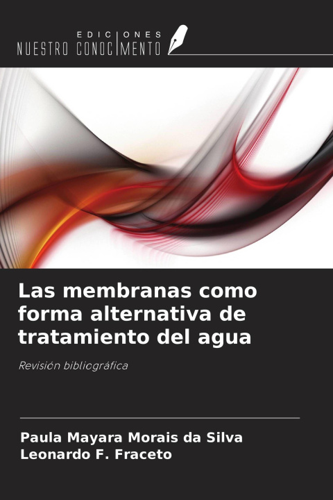 Könyv Las membranas como forma alternativa de tratamiento del agua Leonardo F. Fraceto