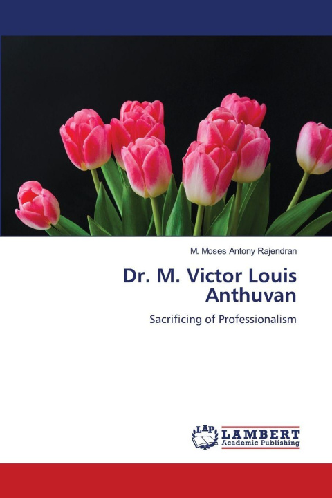 Kniha Dr. M. Victor Louis Anthuvan M. Moses Antony Rajendran