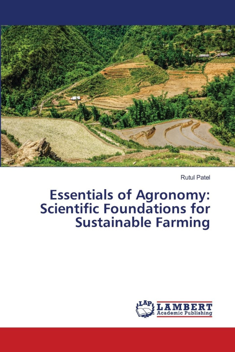 Kniha Essentials of Agronomy: Scientific Foundations for Sustainable Farming Rutul Patel