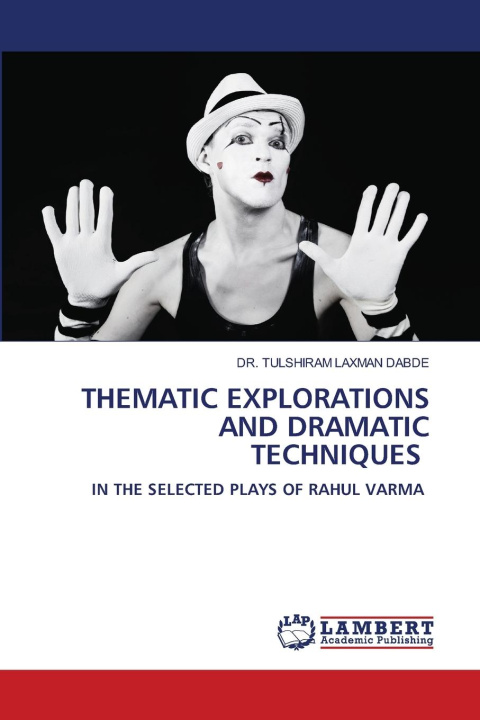 Kniha THEMATIC EXPLORATIONS AND DRAMATIC TECHNIQUES DR. TULSHIRAM LAXMAN DABDE