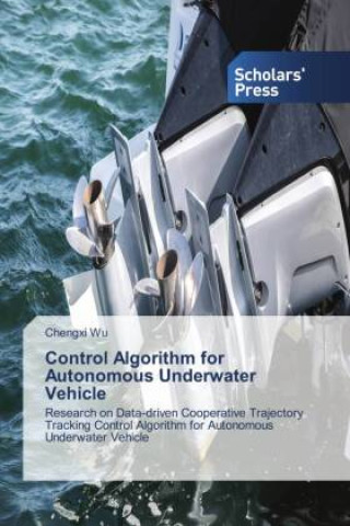 Kniha Control Algorithm for Autonomous Underwater Vehicle Chengxi Wu