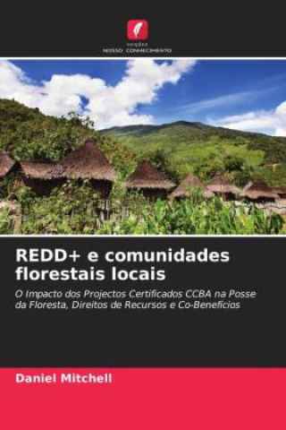 Kniha REDD+ e comunidades florestais locais Daniel Mitchell