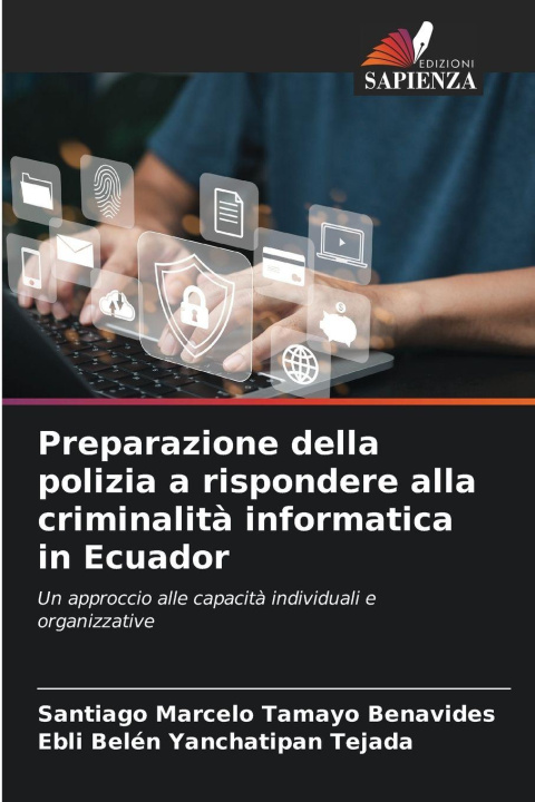 Kniha Preparazione della polizia a rispondere alla criminalità informatica in Ecuador Ebli Belén Yanchatipan Tejada