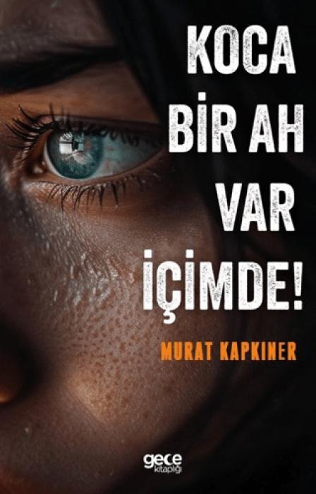 Книга Koca Bir Ah Var Icimde 