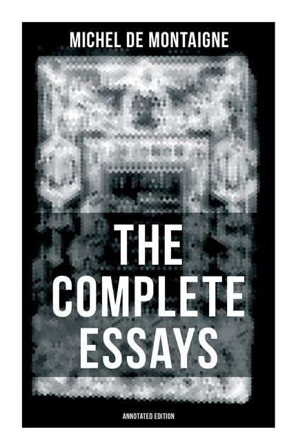 Knjiga THE COMPLETE ESSAYS OF MONTAIGNE (Annotated Edition) 