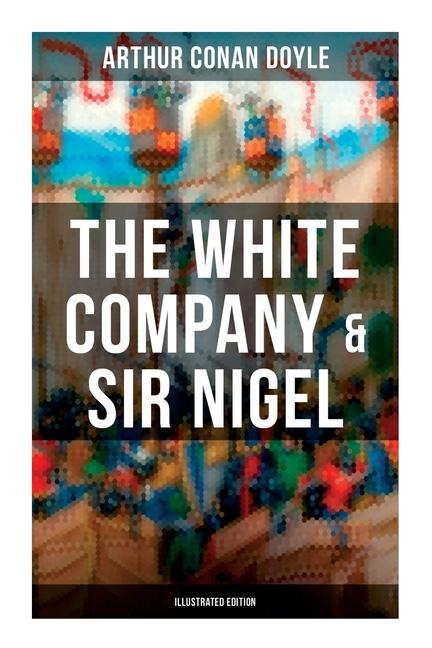 Kniha The White Company & Sir Nigel (Illustrated Edition) 