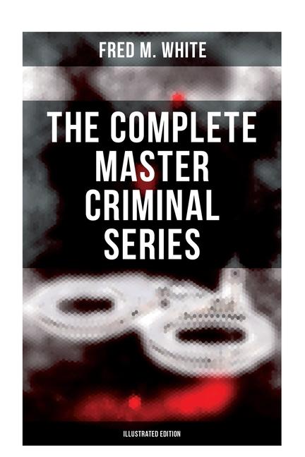 Kniha The Complete Master Criminal Series (Illustrated Edition) 