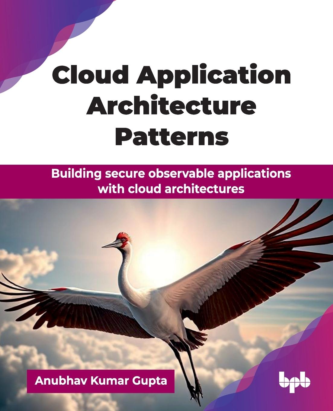 Kniha Cloud Application Architecture Patterns Anubhav Kumar Gupta