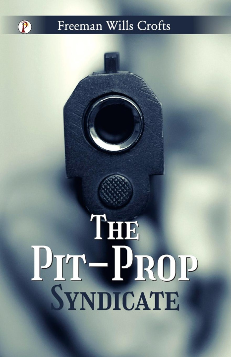 Kniha The Pit-Prop Syndicate Freeman Wills Crofts